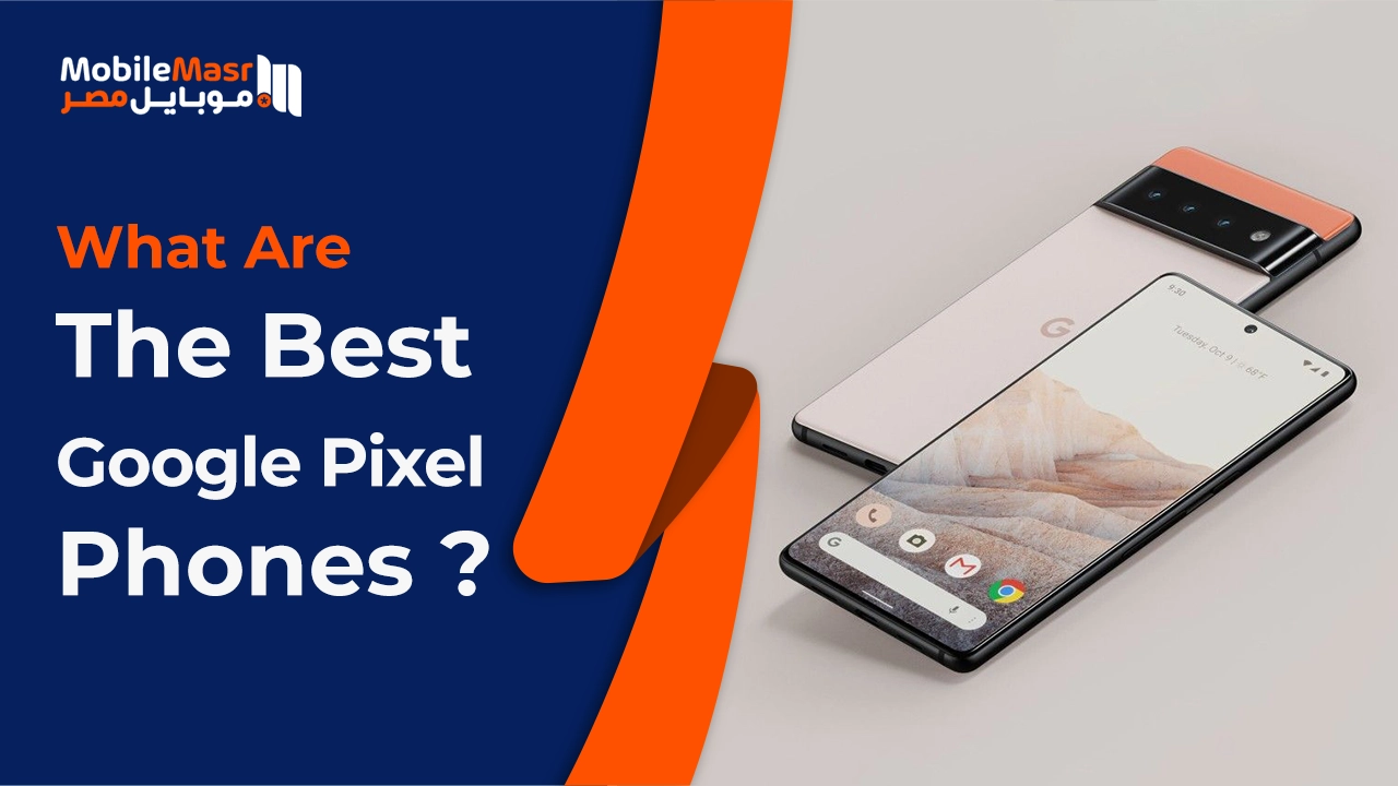 Best Google Pixel Mobiles
