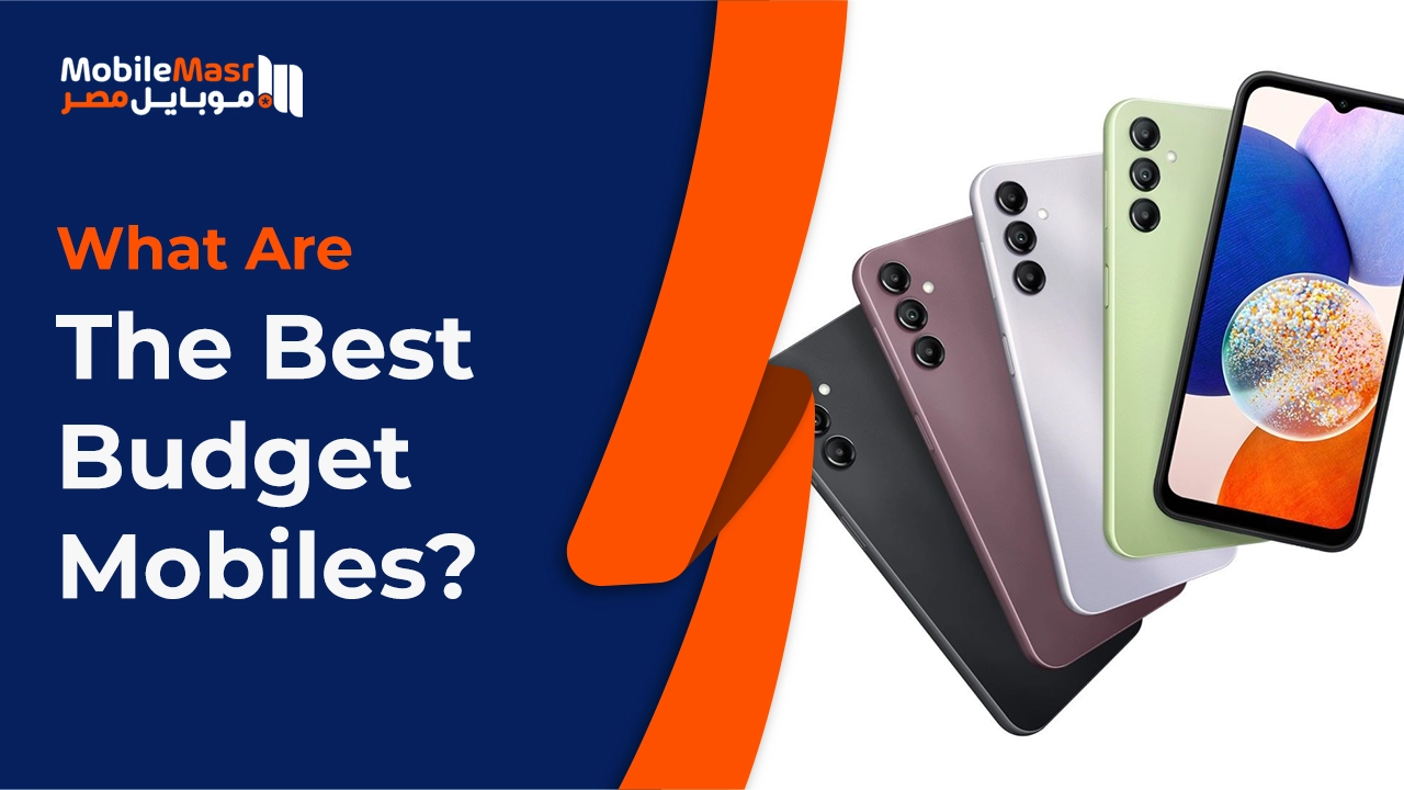 Best budget Mobiles in Egypt