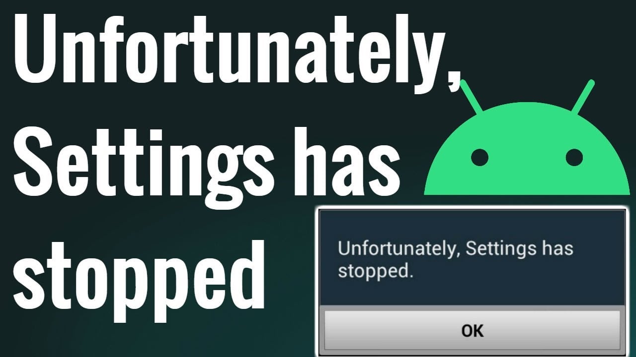 How to Fix the "Unfortunately Settings Has Stopped" Error on Android