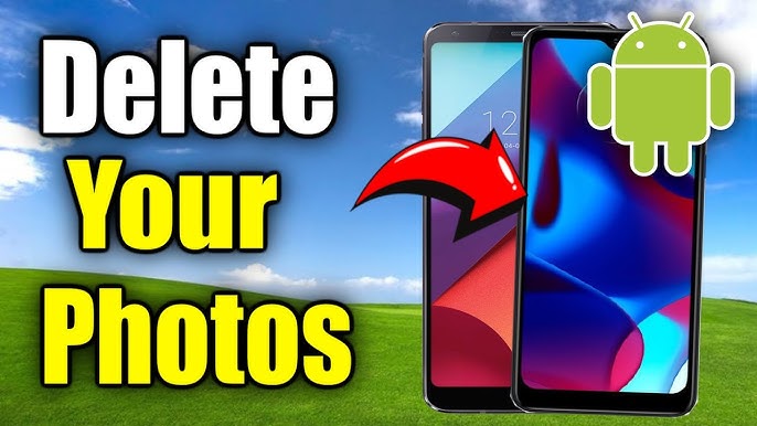 How to delete photos and videos from an Android phone