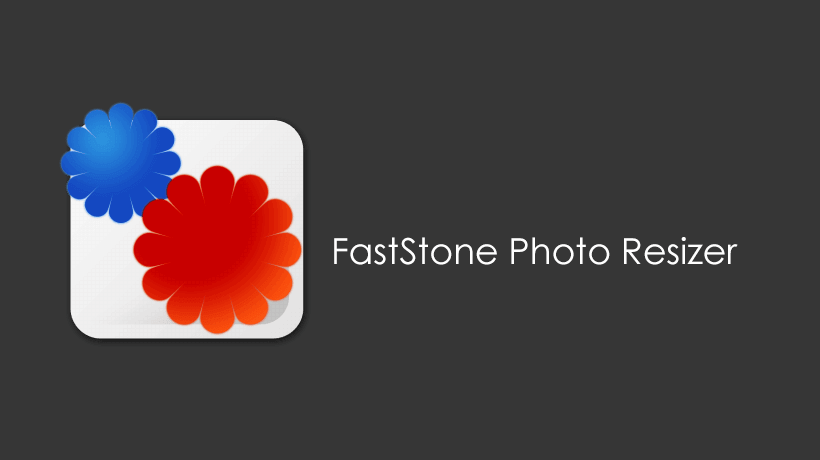 FastStone Photo Resizer