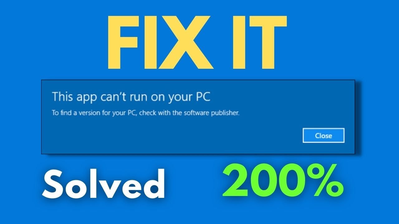 Fix "This App Can't Run on Your PC" Error in Windows 10