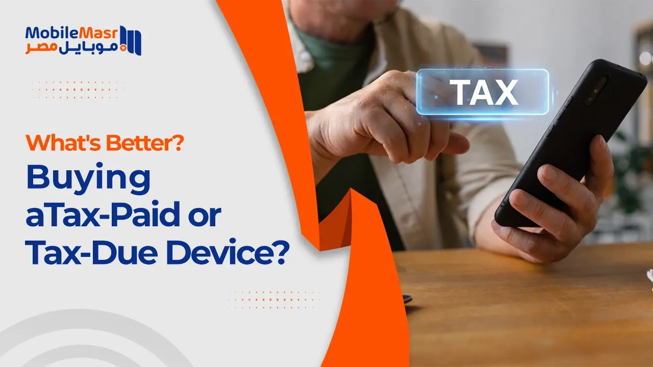 Buying a Tax-Paid or Tax-Due Device?