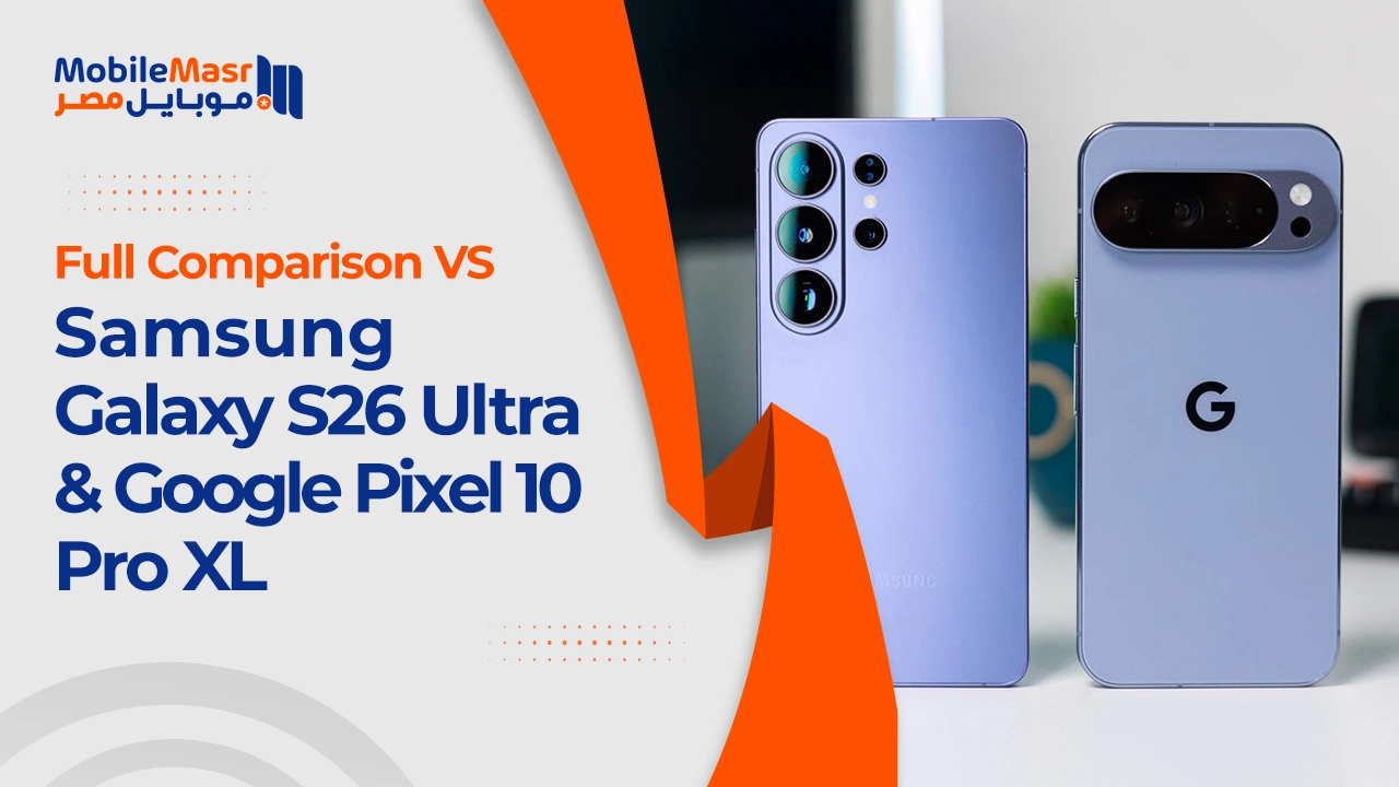 Samsung Galaxy S26 Ultra vs Google Pixel 10 Pro XL